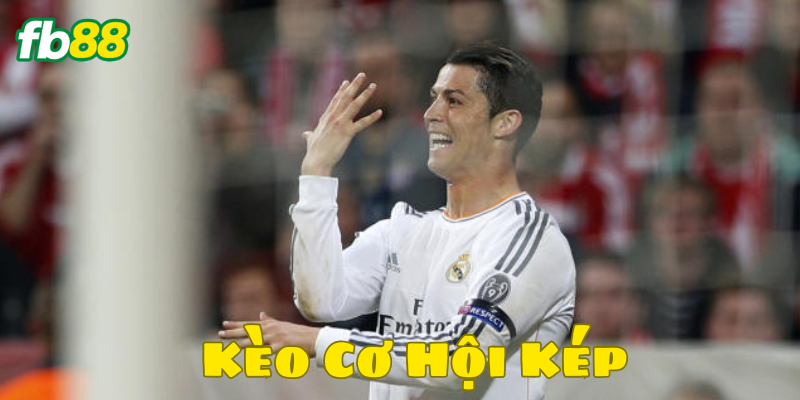 Khái niệm Kèo Cơ Hội Kép
